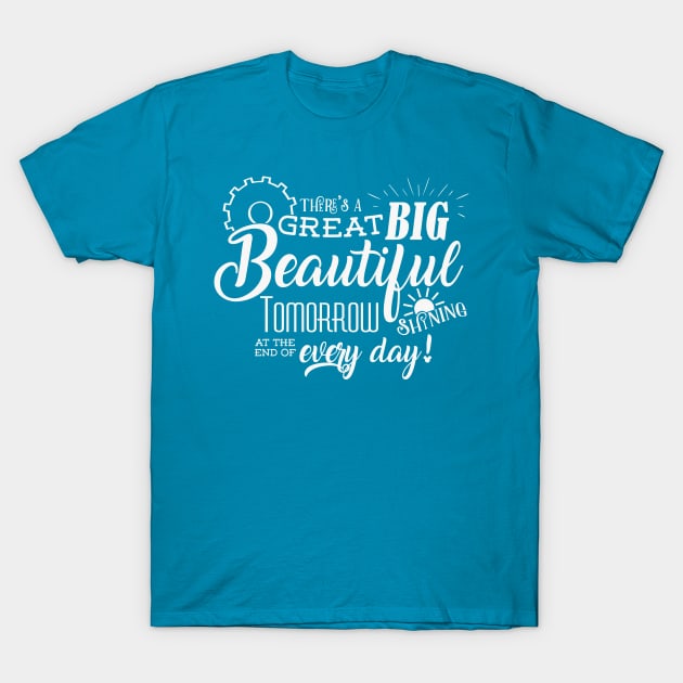 Carousel of Progress - There's a great big beautiful tomorrow T-Shirt by KellyDesignCompany